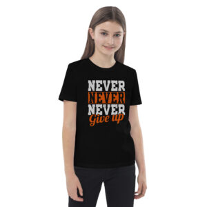 Never Give Up cotton kids t-shirt