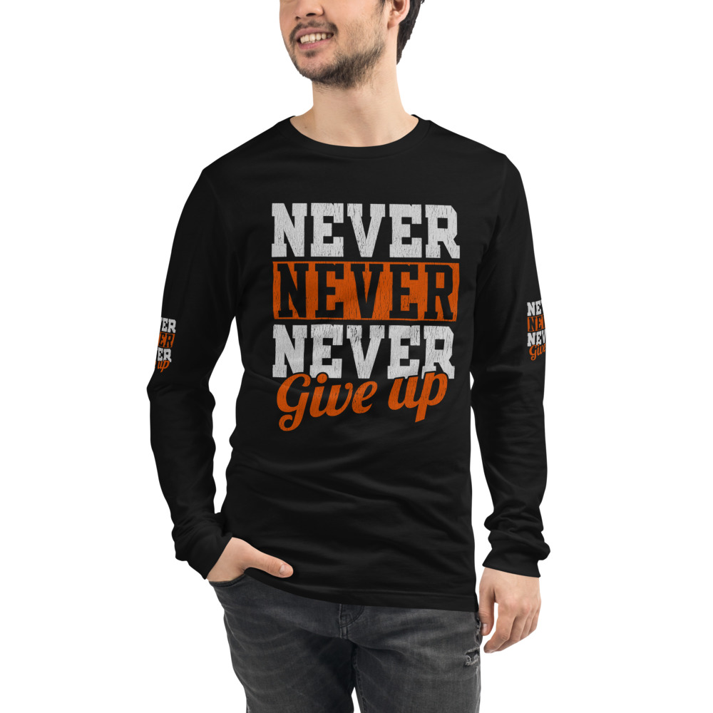 Never Give Up Unisex Long Sleeve Tee - Image 4