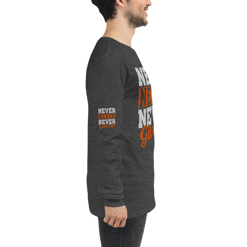 Never Give Up Unisex Long Sleeve Tee - Image 21