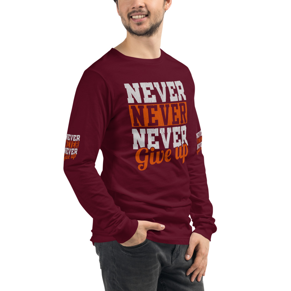 Never Give Up Unisex Long Sleeve Tee - Image 17