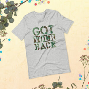 ARMY T-SHIRT | GOT YOUR BACK T-SHIRT | ARMY GRAPHIC TEE | ARMY TEE | Short-Sleeve Unisex T-Shirt