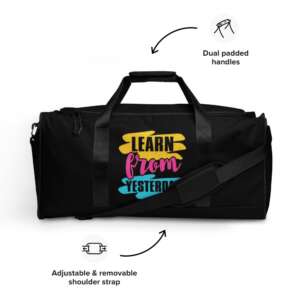LEARN FROM YESTERDAY Duffle bag | LIFE QUOTES | LEARN | MULTIPLE POCKETS | PADDED HANDLES | POLYESTER | GYM BAG | SPORTS BAG