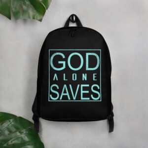 GOD ALONE SAVES Minimalist Backpack | GOD | YOU ARE NOT ALONE | GOD QUOTES | ALONE QUOTES | HOPE | POLYESTER FABRIC | HIDDEN BACK POCKET
