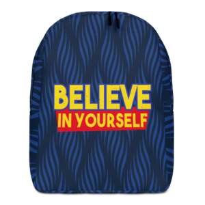 BELIEVE IN YOURSELF Minimalist Backpack | TRUST IN YOURSELF | LIFE QUOTE | POLYESTER FABRIC | HIDDEN BACK POCKET