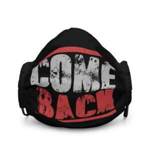 COME BACK Premium face mask | LOVE GRAPHIC ART MASK | LOVE MASK | COMFY STRAPS | WASHABLE