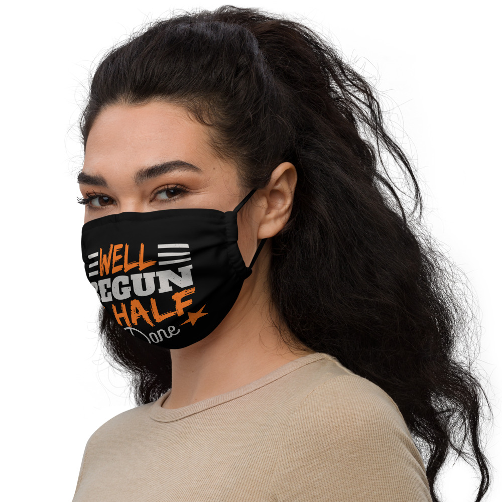 WELL BEGUN IS HALF DONE Premium face mask | CREATIVE TYPOGRAPHIC ART MASK | LIFE QUOTES | STAY STRONG | BE POSITIVE | SOFT STRAPS - Image 3