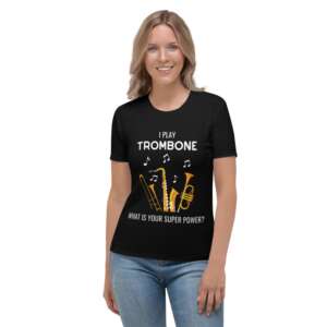 TROMBONE Women's T-shirt | SUPER POWER | TROMBONE QUOTES | REGULAR FIT | SMOOTH | COTTON POLYESTER FABRIC