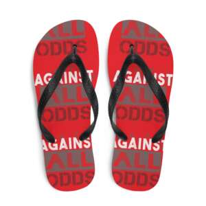 AGAINST ALL ODDS Flip-Flops | AGAINST ALL | LIFE QUOTES | TYPOGRAPHIC ART | ALONE | Y-SHAPED STRAPS | SUMMER FOOTWEAR | BEACH FOOT WEAR