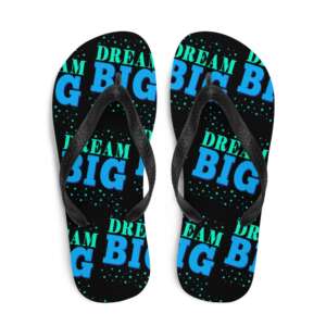 DREAM BIG Flip-Flops | AIM FOR THE MOON | LIFE QUOTES | TYPOGRAPHIC ART | DREAM | Y-SHAPED STRAPS | SUMMER FOOTWEAR | BEACH FOOT WEAR