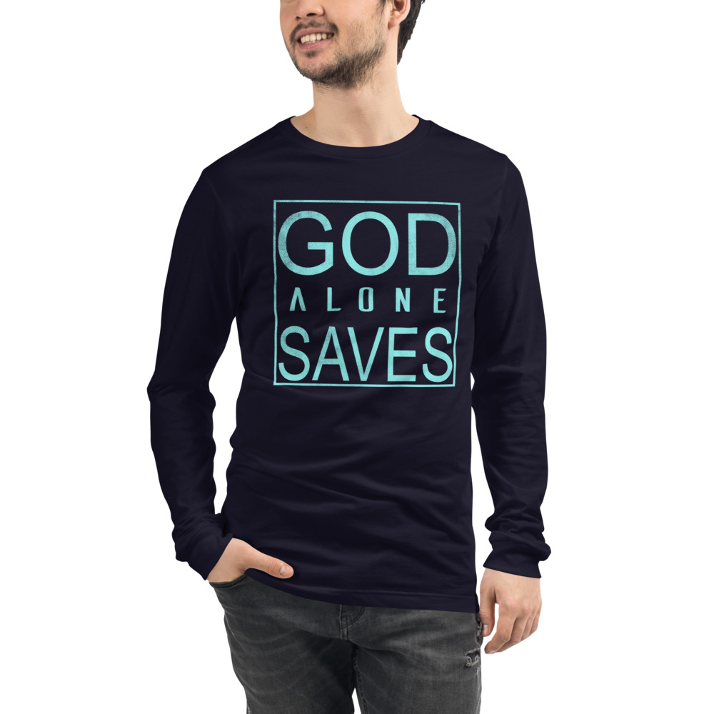 GOD ALONE SAVES Unisex Long Sleeve Tee | FAITH | TRUST GOD ALONE | YOU'RE NOT ALONE | GOD QUOTES | SOFT FABRIC | REGULAR FIT | XS-2XL SIZES - Image 2