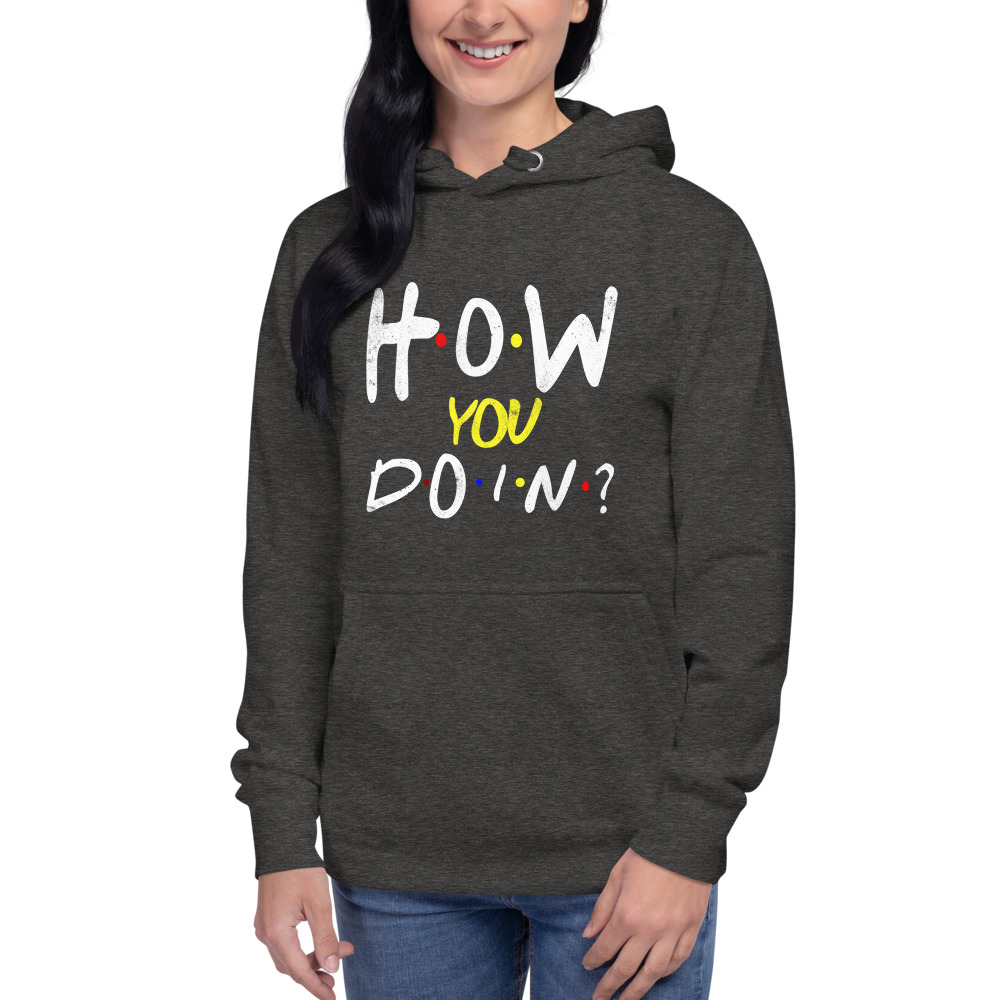 HOW YOU DOING Unisex Hoodie | FRIENDS | FRIENDS SEASON | S-2XL | GRAPHIC HOODIE | COTTON | SOFTEST HOODIE - Image 2