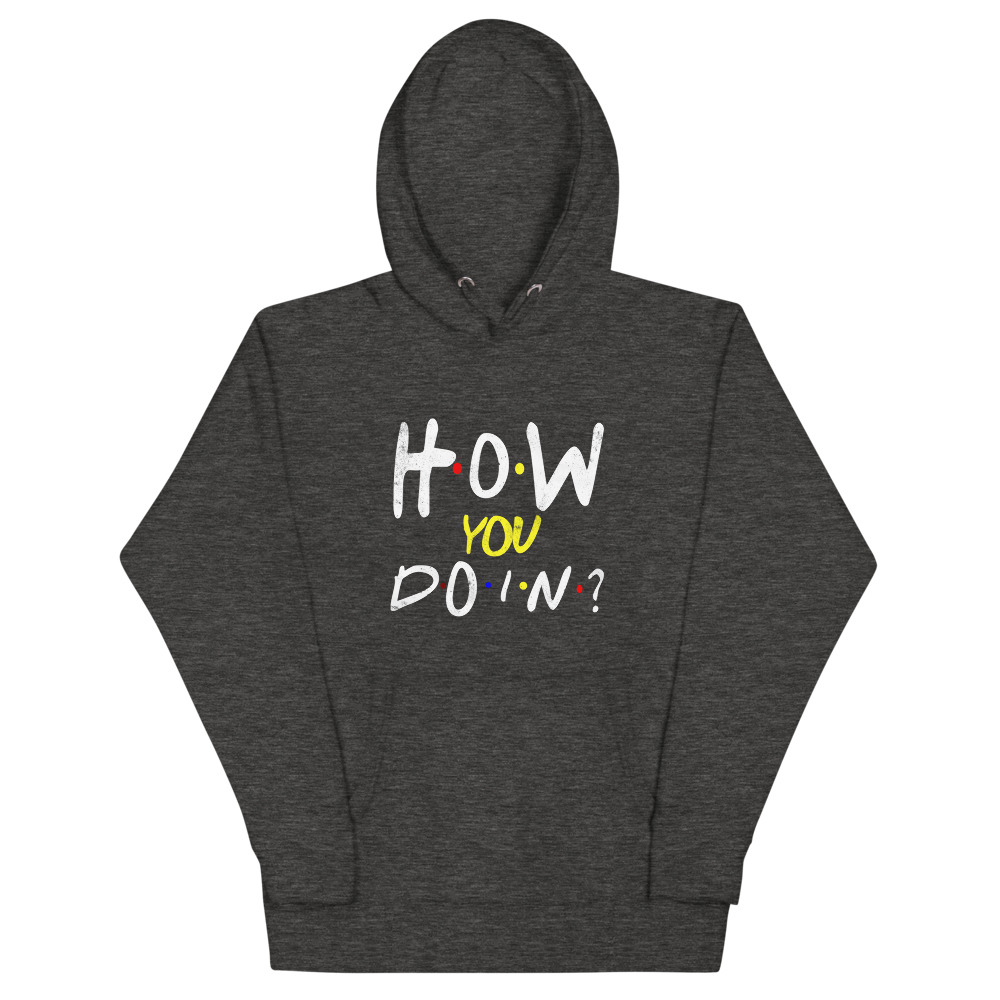HOW YOU DOING Unisex Hoodie | FRIENDS | FRIENDS SEASON | S-2XL | GRAPHIC HOODIE | COTTON | SOFTEST HOODIE - Image 3