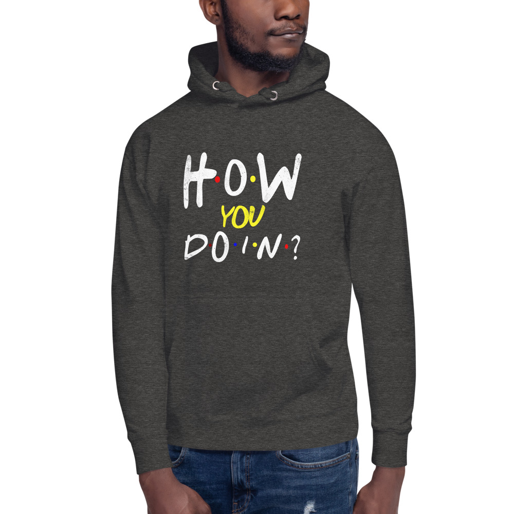 HOW YOU DOING Unisex Hoodie | FRIENDS | FRIENDS SEASON | S-2XL | GRAPHIC HOODIE | COTTON | SOFTEST HOODIE - Image 4