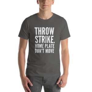 BASEBALL Short-Sleeve Unisex T-Shirt | THROW STRIKE | BAT | HELMET | HOME PLATE | DONT MOVE | SOFT FABRIC | STRETCHABLE | BASEBALL SEASON