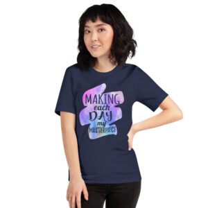 Making Each Day A Master Piece Short Sleeve Tee