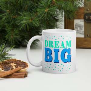 DREAM BIG White glossy mug | LIFE QUOTES | MOTIVATIONAL QUOTES | AIM FOR THE MOON | DREAM | GLOSSY MUG | 2 SIZES AVAILABLE