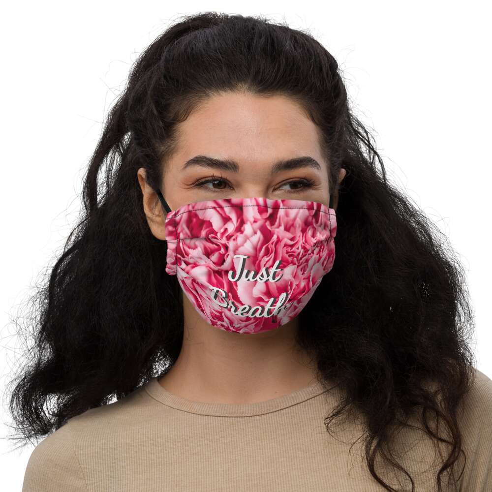 JUST BREATHE MASK | BLOOM | BRIGHT | FLOWER BACKGROUND Premium face mask | WASHABLE AND REUSABLE MASK