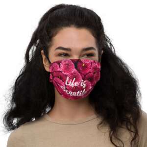 LIFE IS BEAUTIFUL MASK | BLOOM | chrysanthemum | FLOWER BACKGROUND Premium face mask | WASHABLE AND REUSABLE MASK