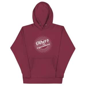 OTHERS SELDOM RISE TO MY EXPECTATIONS Unisex Hoodie | MOTIVATIONAL QUOTES | UNISEX HOODIE GIFT | ENCOURAGING QUOTES| NEW LIFE EXPECTATION HOODIE | MULTIPLE COLORS | S-2XL SIZE AVAILABLE