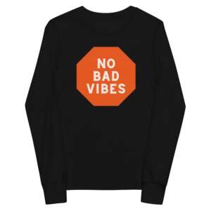 NO BAD VIBES Youth long sleeve tee | FUN QUOTES | YOUTH QUOTES | GOOD VIBES | REGULAR FIT | WINTER WEAR