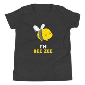 BEE ZEE Youth Short Sleeve T-Shirt | BEE GRAPHIC TEE | FUN QUOTES | BUSY BEE