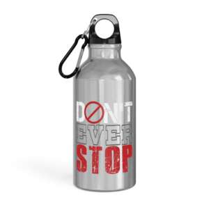 Don't Ever Stop Oregon Sport Bottle | Gym bottle | Aluminium | Twisting Lid | Never Give Up | Multiple Colors available