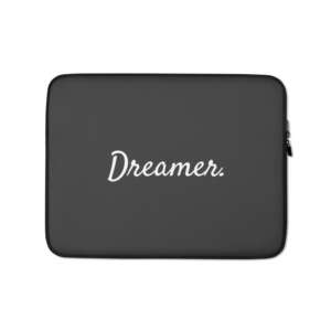 DREAMER Laptop Sleeve | DREAM BIG | LIFE QUOTES | Protectant