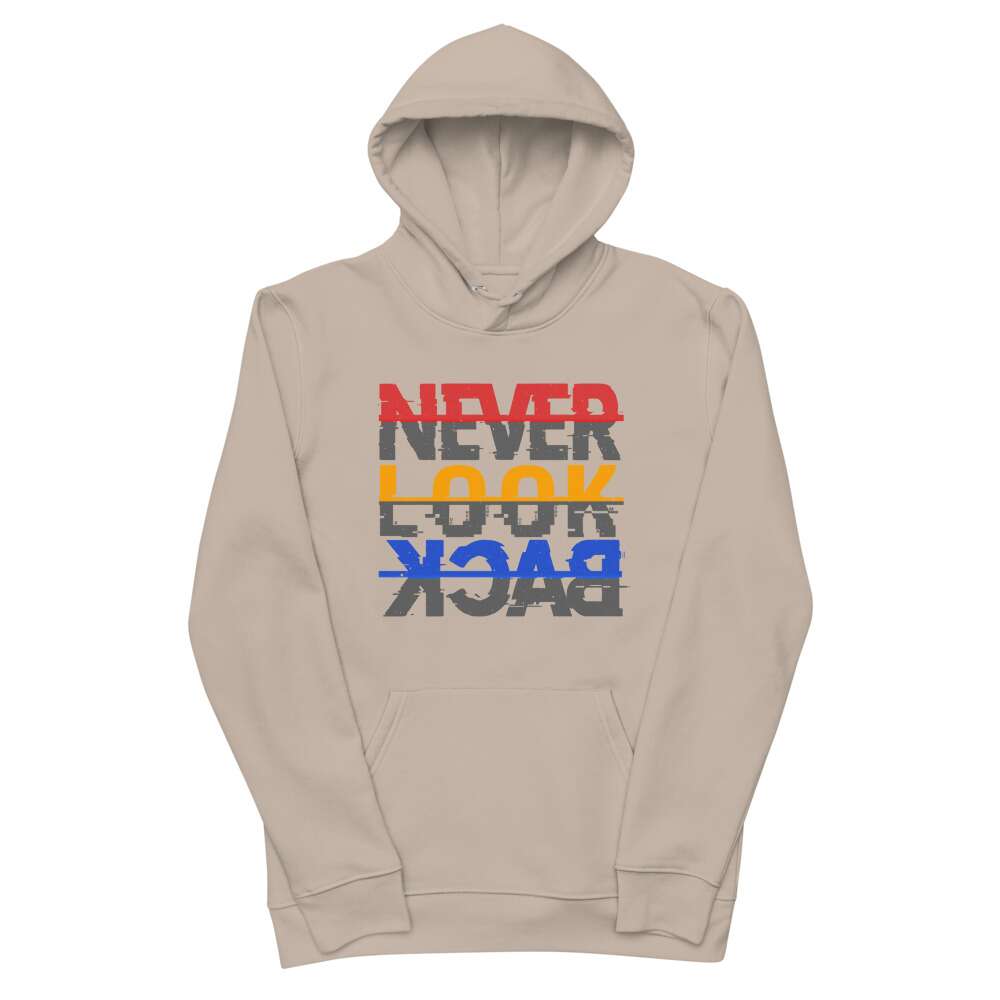 NEVER LOOK BACK Unisex essential eco hoodie | BE OPTIMISTIC | WINTER WEAR